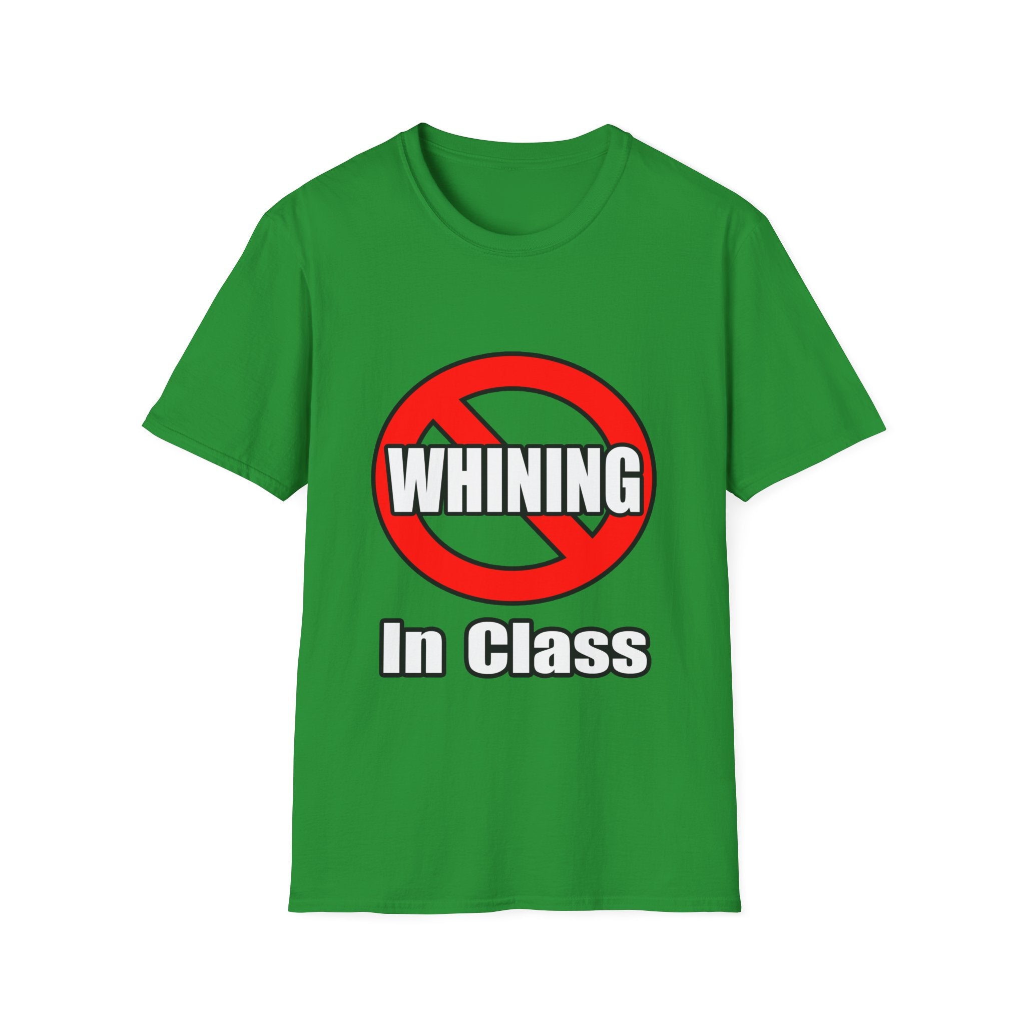 No Whining In Class - Unisex Softstyle T-Shirt