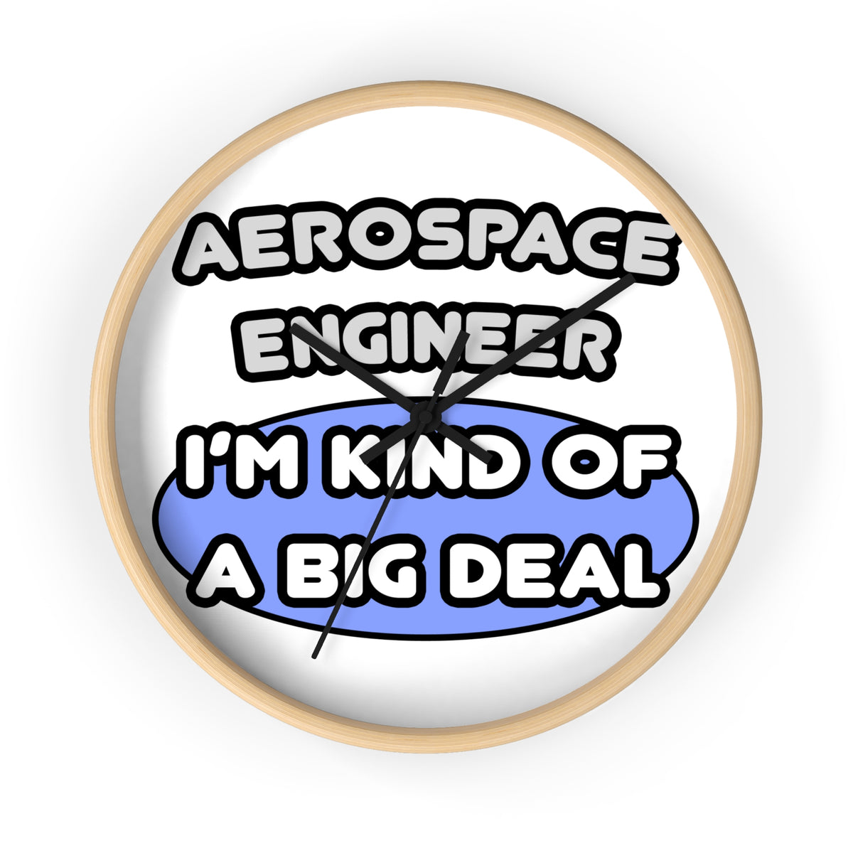 Aerospace Engineer...Kind of a Big Deal (2) - Wall Clock