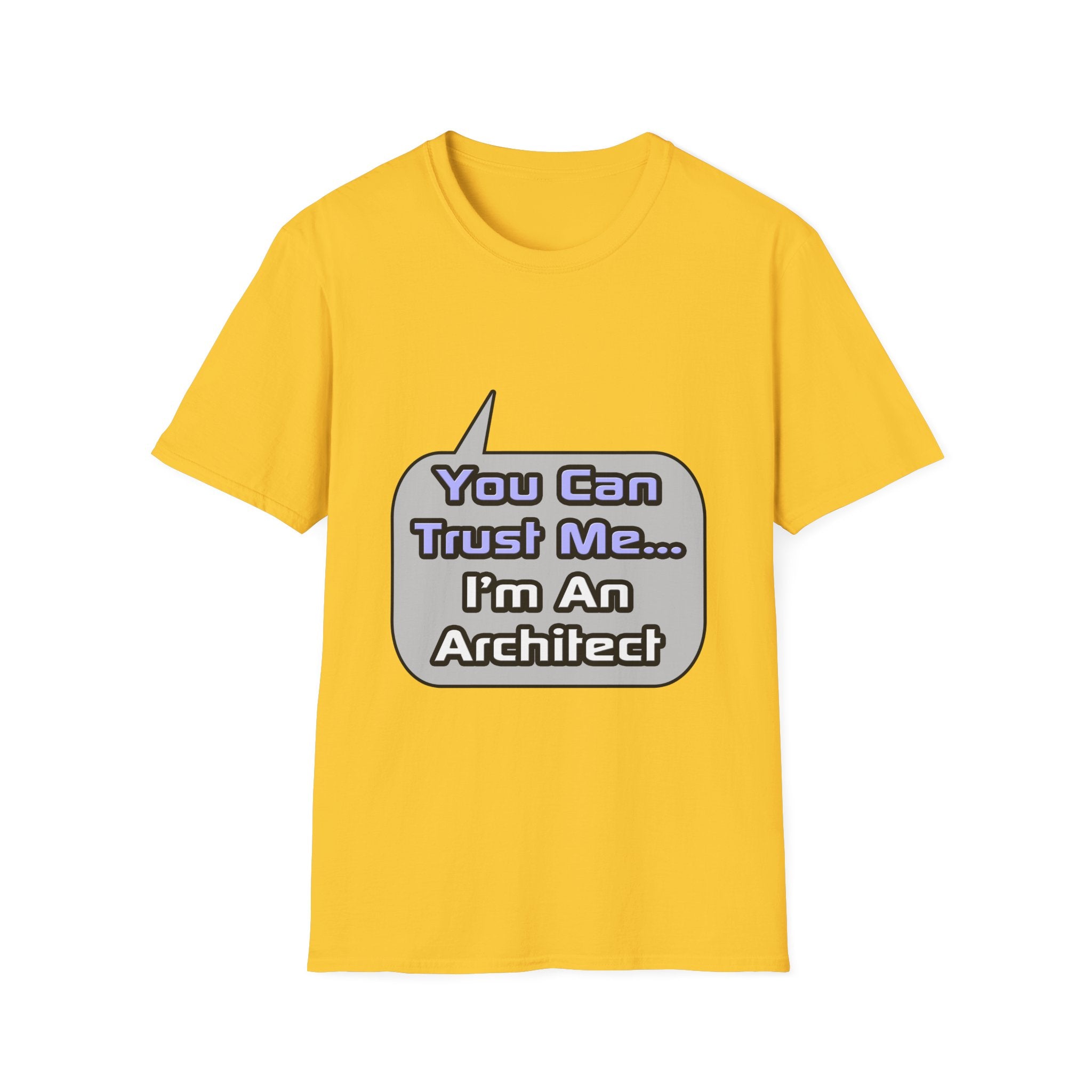 Trust Me .. I'm an Architect - Unisex Softstyle T-Shirt