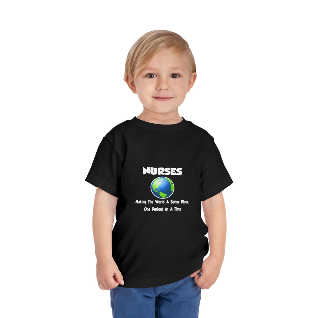 Nurses...Making the World a Better Place - Toddler Short Sleeve Tee