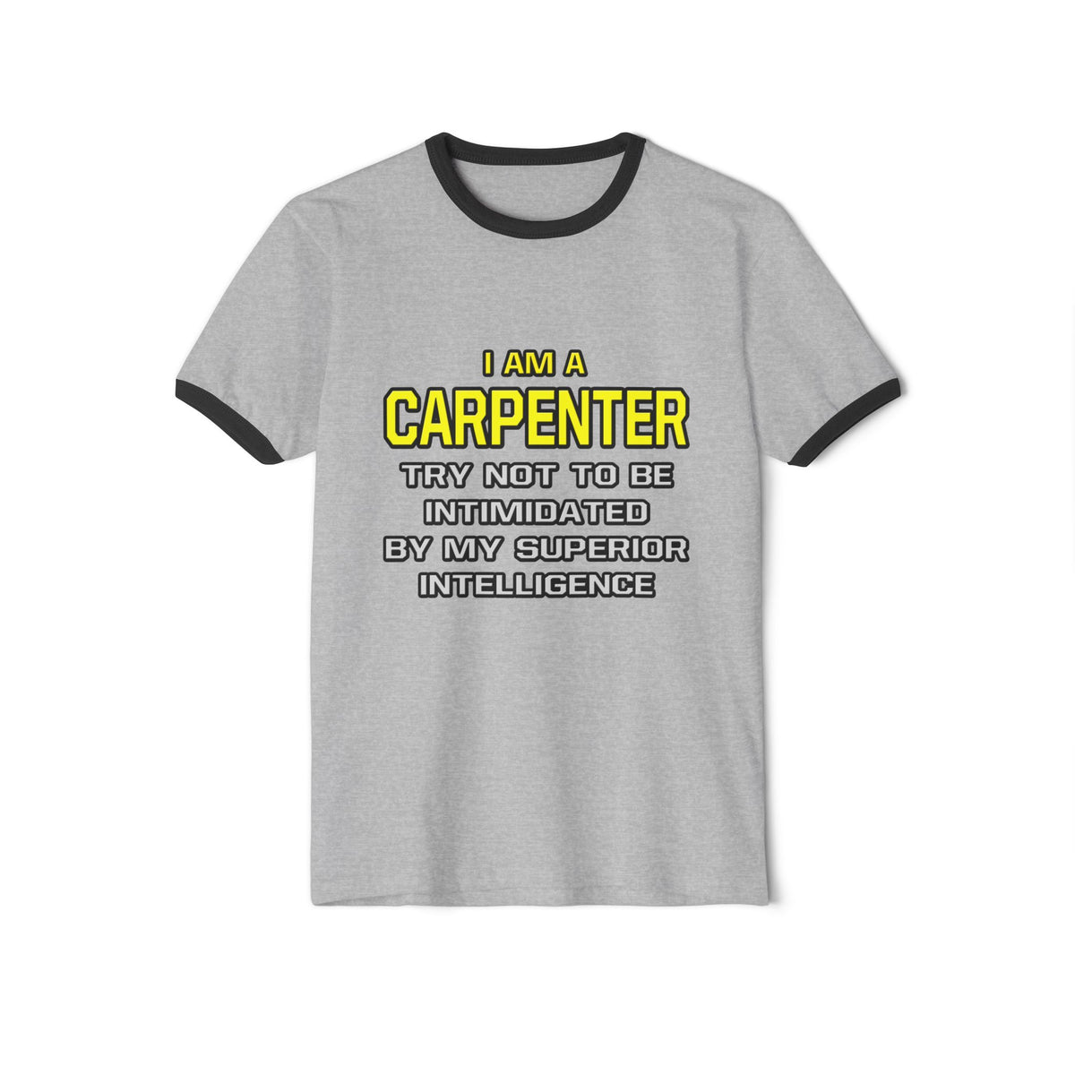 Carpenter...Superior Intelligence - Unisex Cotton Ringer T-Shirt