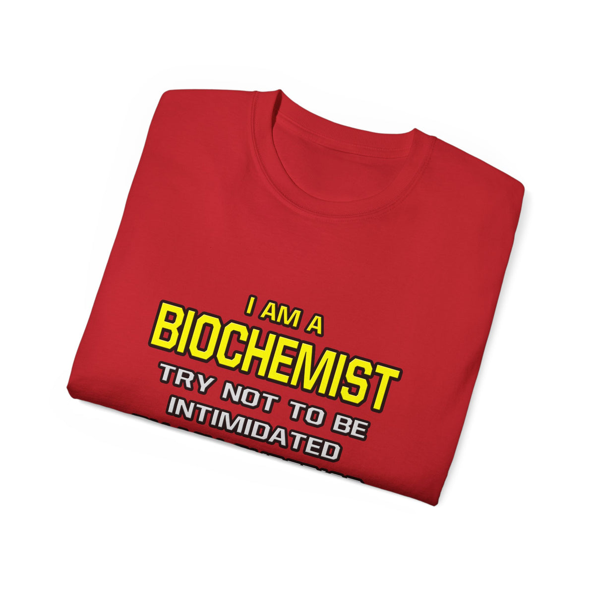 Biochemist...Superior Intelligence - Unisex Ultra Cotton Tee