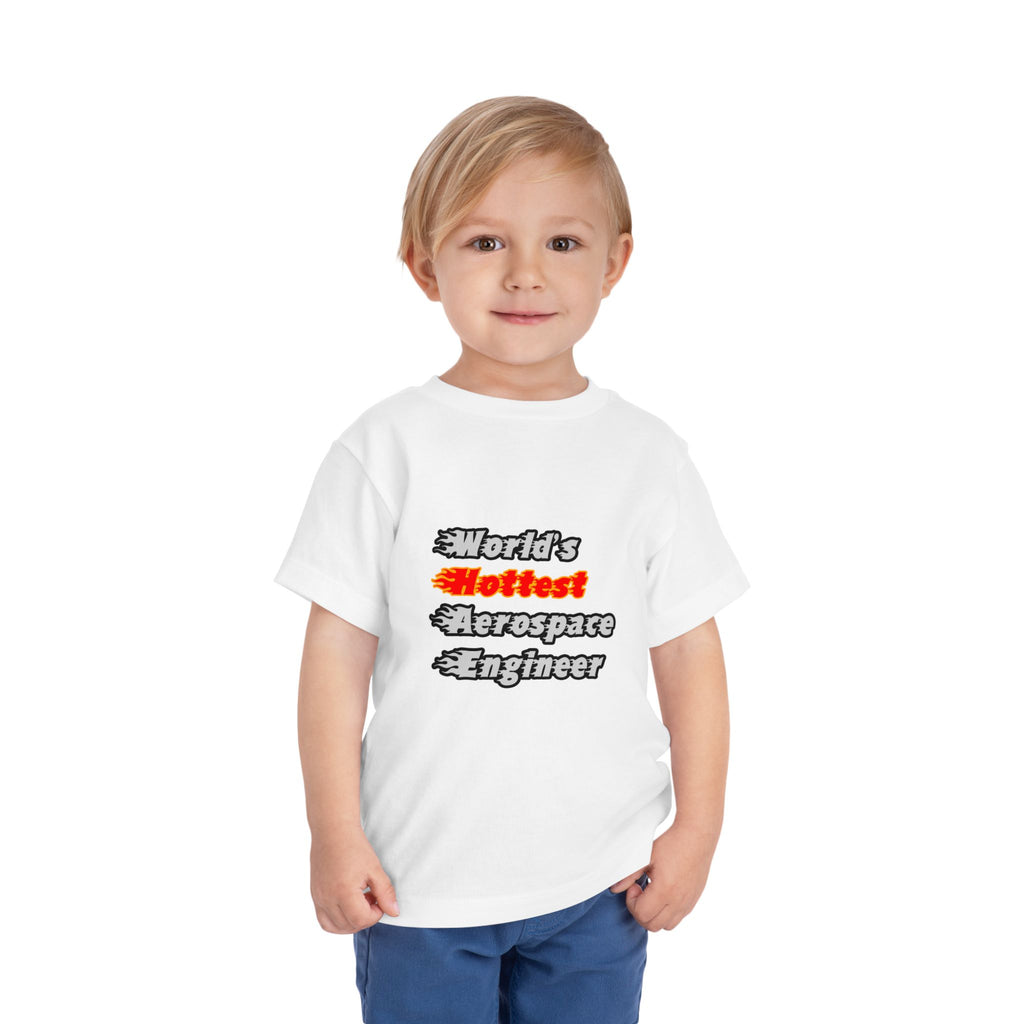 World's Hottest Aerospace Engineer - Toddler Short Sleeve Tee
