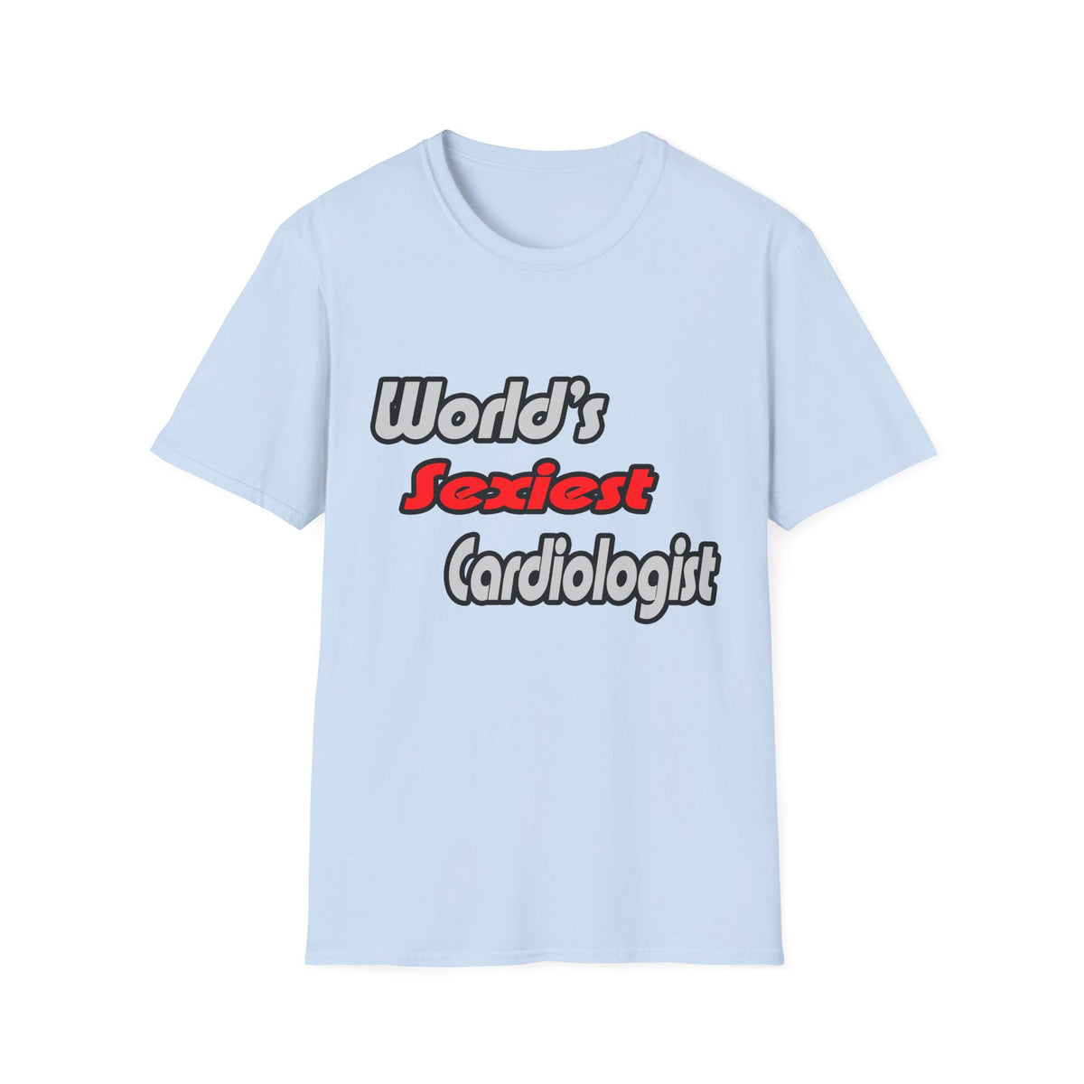 World's Sexiest Cardiologist - Unisex Softstyle T-Shirt