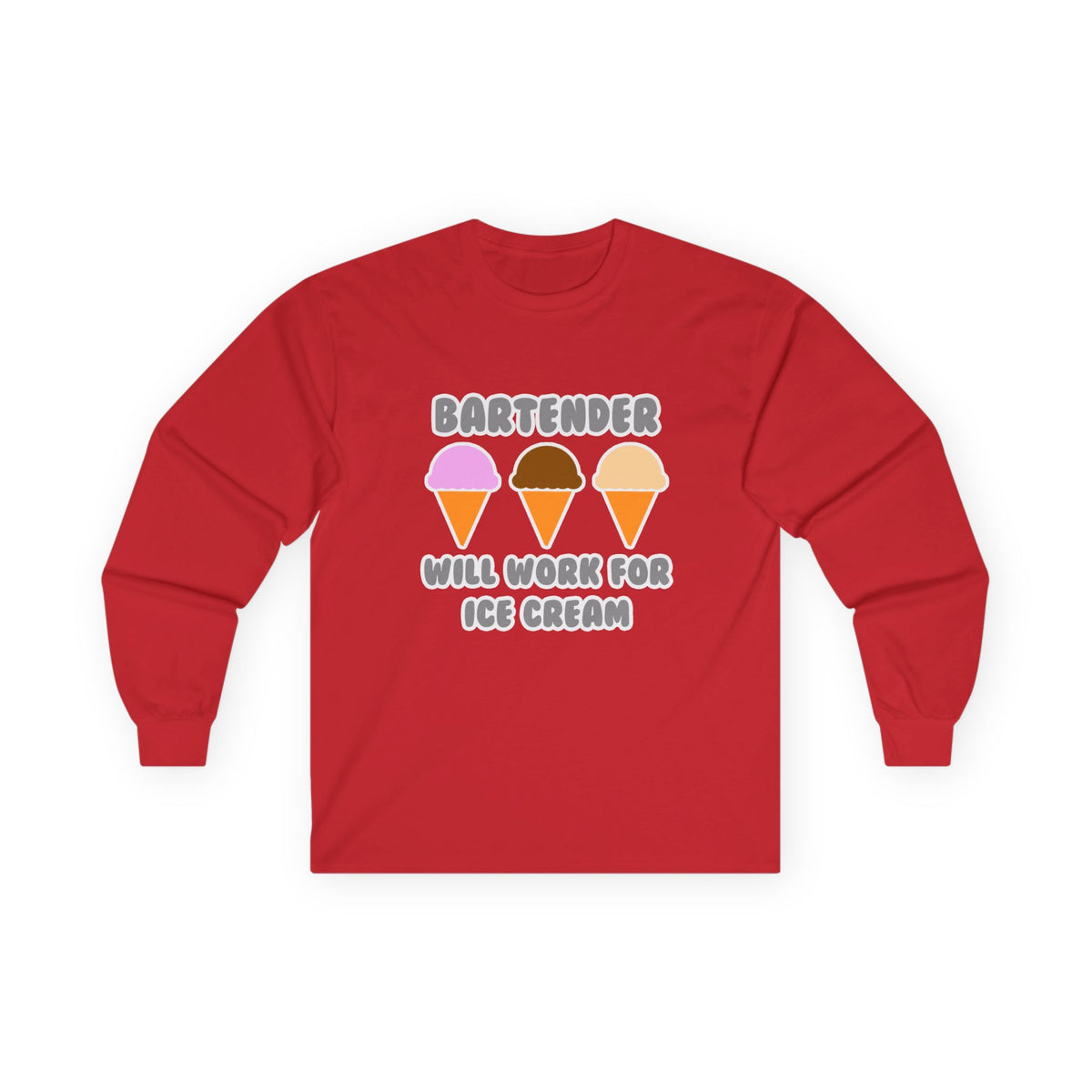 Bartender ... Will Work For Ice Cream - Unisex Ultra Cotton Long Sleeve Tee