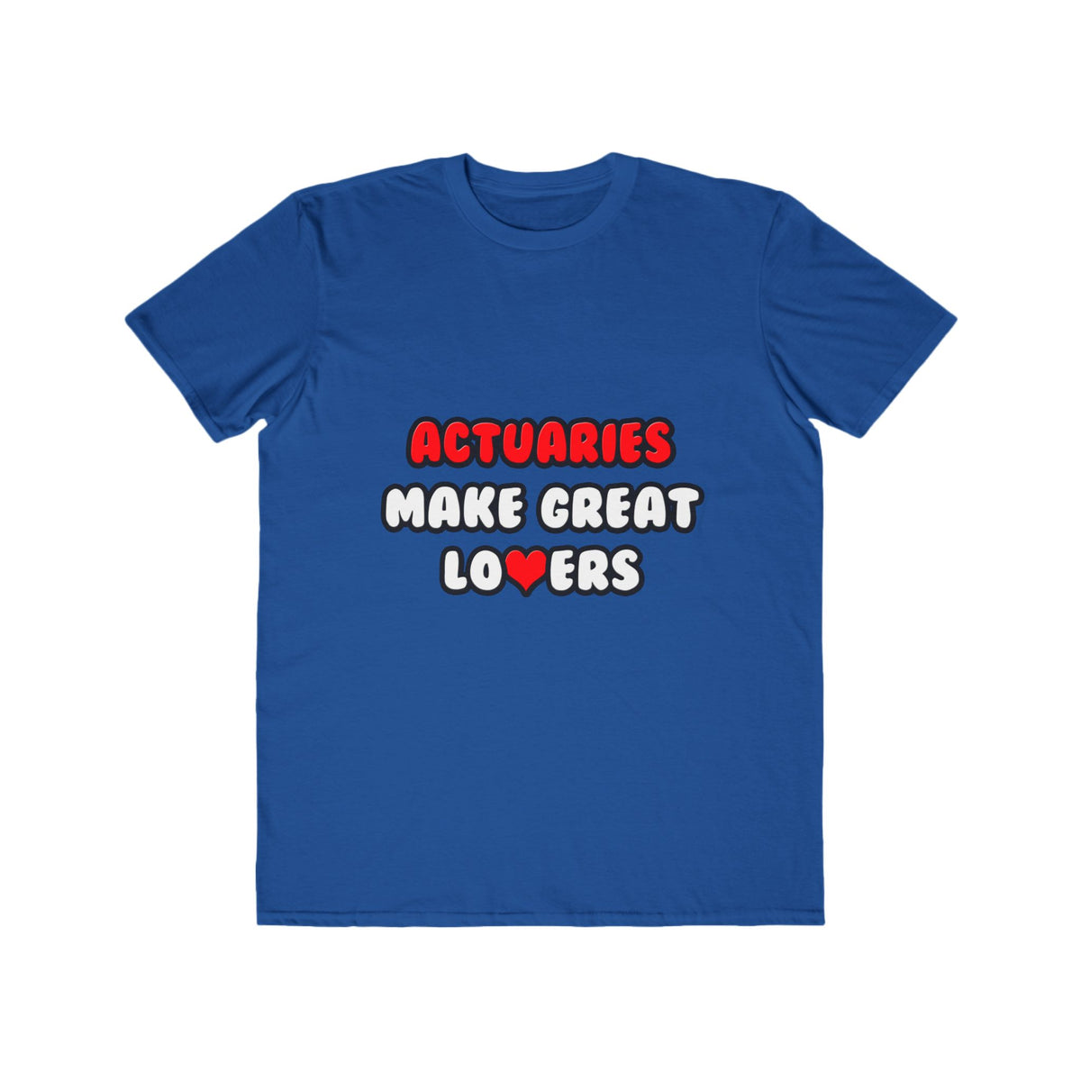 Actuaries Make Great Lovers   Copy - Men's Lightweight Fashion Tee