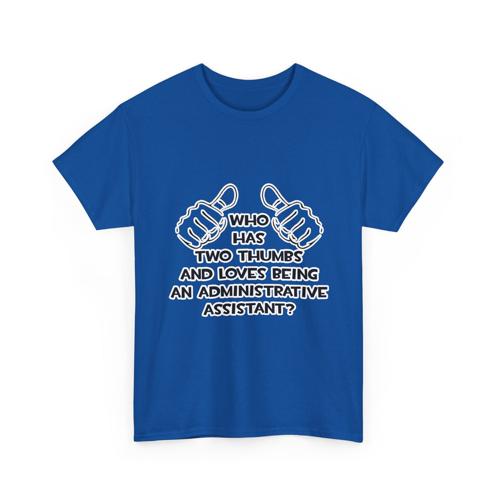 Two Thumbs .. Administrative Assistant - Unisex Heavy Cotton Tee