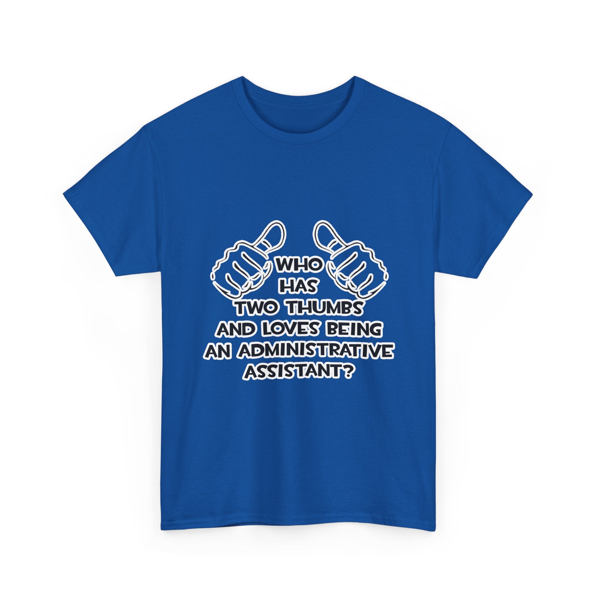Two Thumbs .. Administrative Assistant - Unisex Heavy Cotton Tee