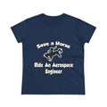 Save a Horse, Ride an Aerospace Engineer - Women's Midweight Cotton Tee