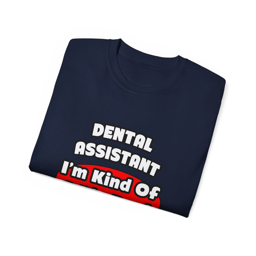 Dental Assistant...Big Deal - Unisex Ultra Cotton Tee