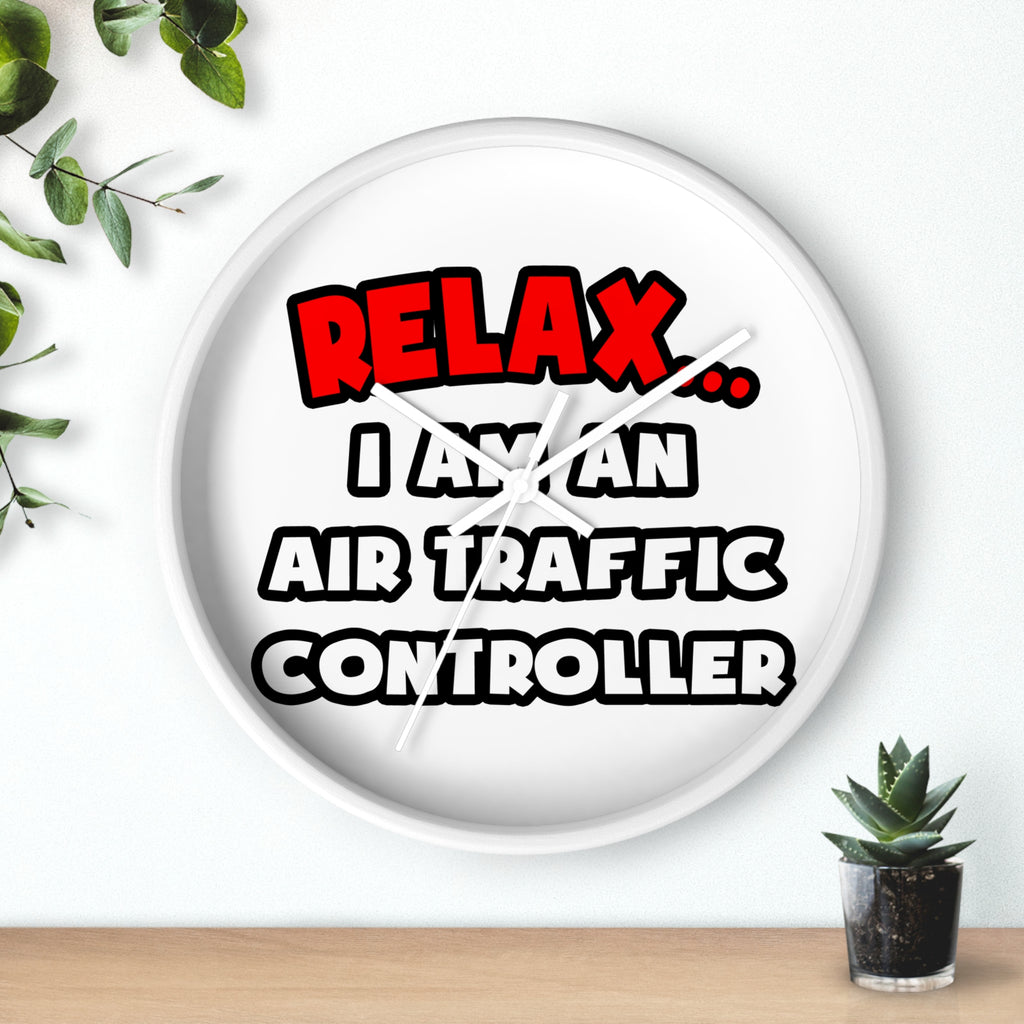 Relax ... I Am An Air Traffic Controller - Wall Clock