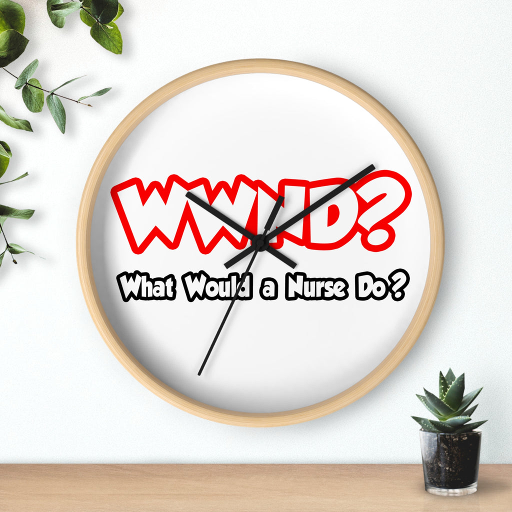 WWND...What Would a Nurse Do - Wall Clock