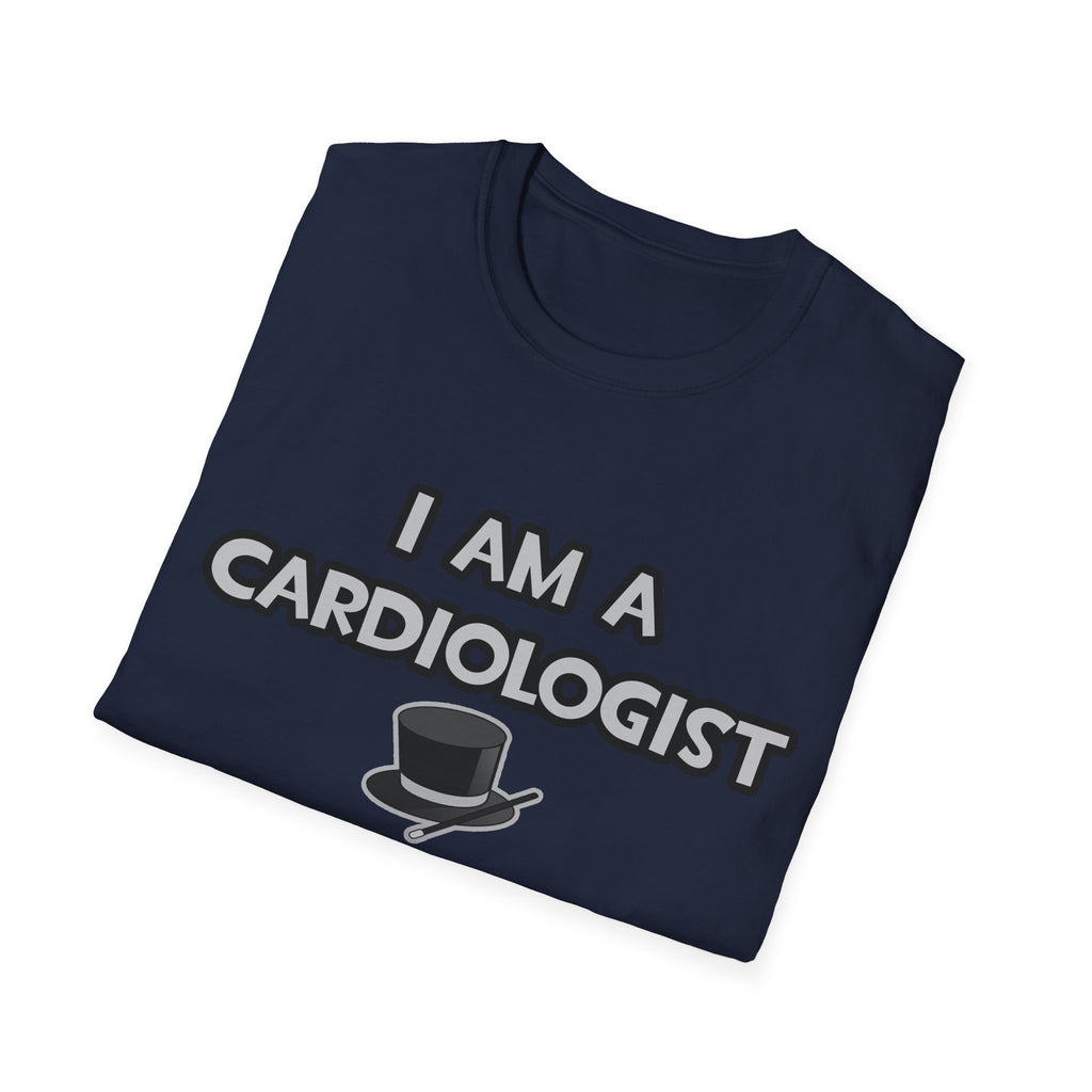 I Am A Cardiologist ... Not A Magician - Unisex Softstyle T-Shirt