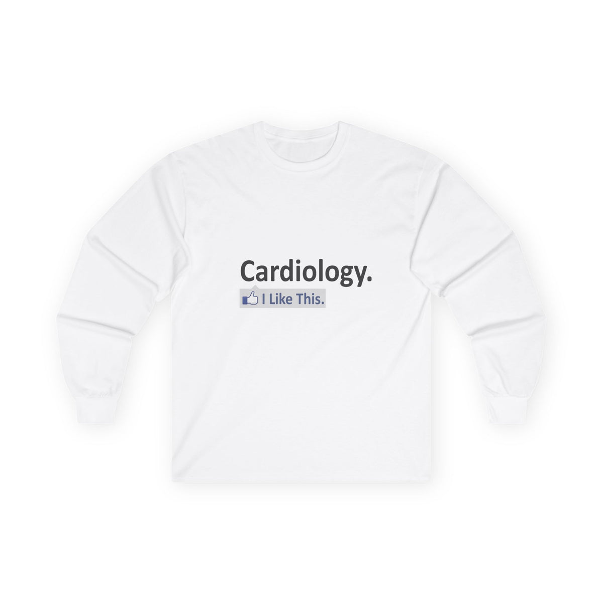 Cardiology...I Like This - Unisex Ultra Cotton Long Sleeve Tee