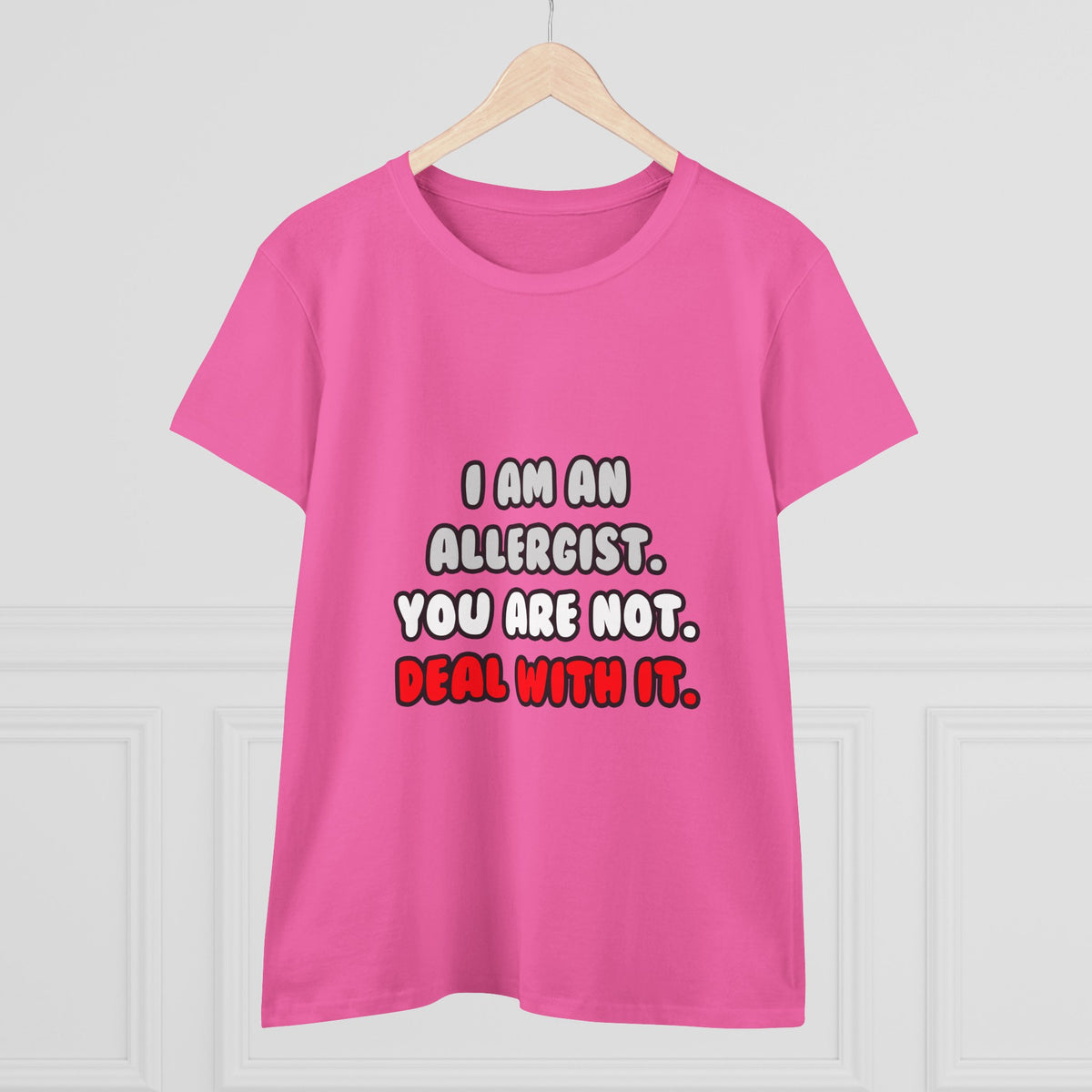 Deal With It ... Funny Allergist - Women's Midweight Cotton Tee