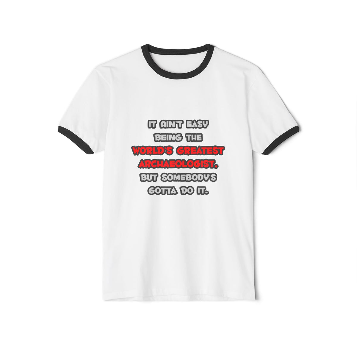 World's Greatest Archaeologist Joke - Unisex Cotton Ringer T-Shirt