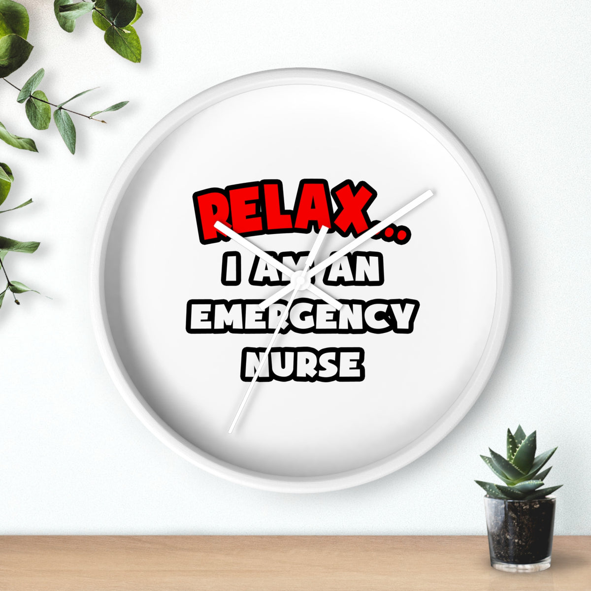 Relax ... I Am An Emergency Nurse - Wall Clock