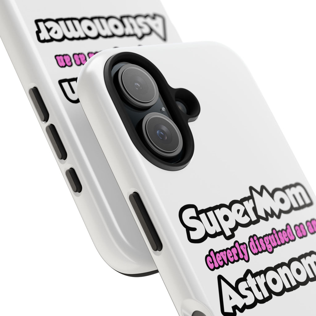 SuperMom...Astronomer - Tough Phone Cases
