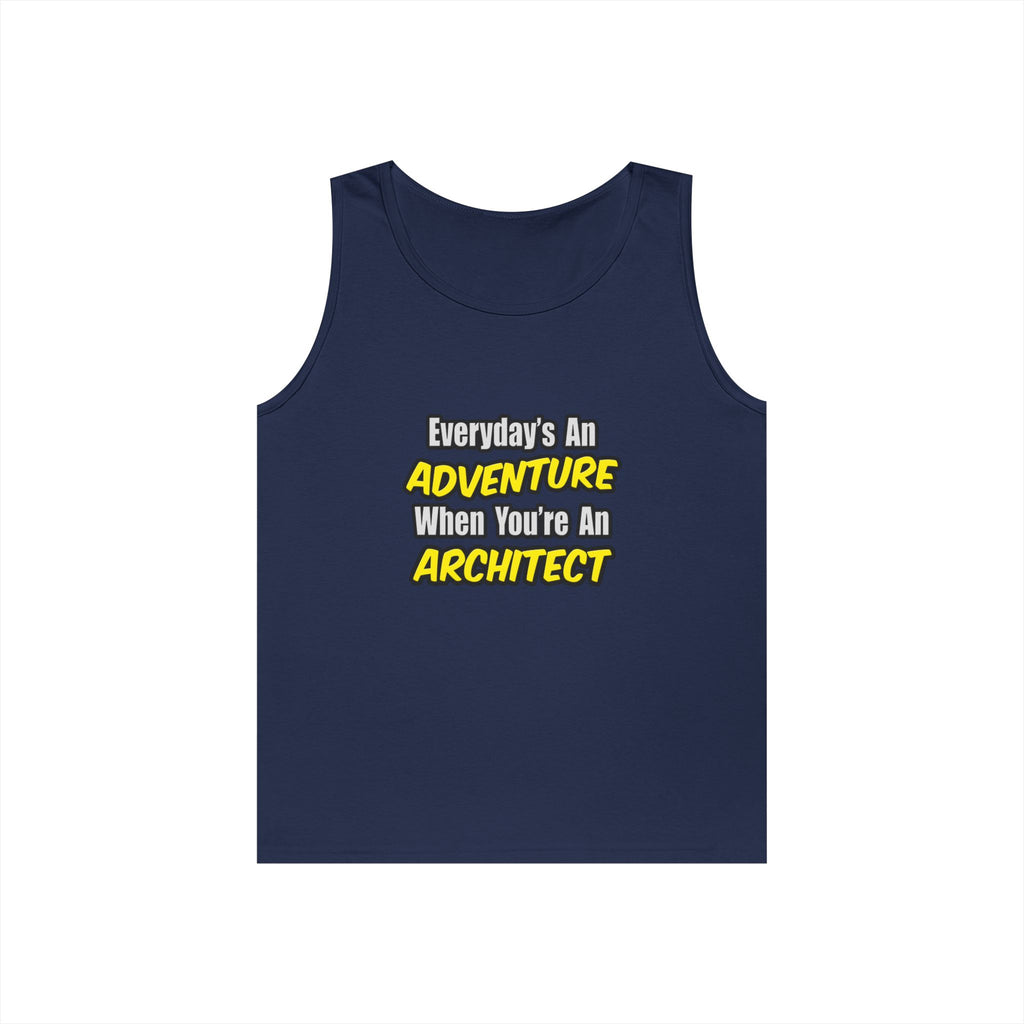 Everyday's An Adventure...Architect - Unisex Heavy Cotton Tank Top