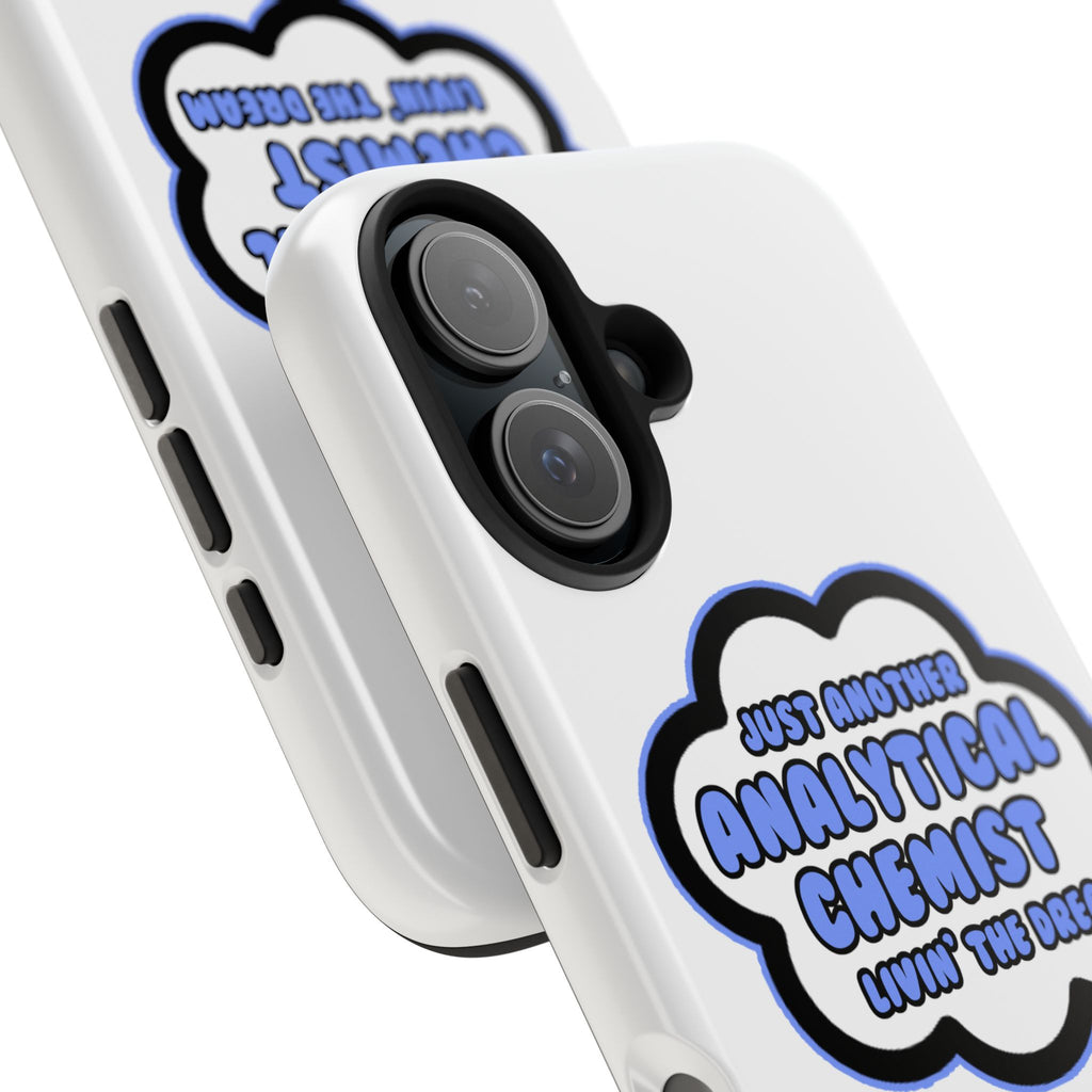 Analytical Chemist .. Livin' The Dream - Tough Phone Cases