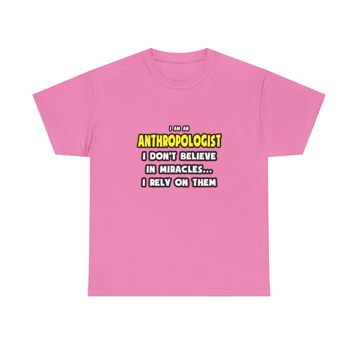 Miracles and Anthropologists ... Funny - Unisex Heavy Cotton Tee