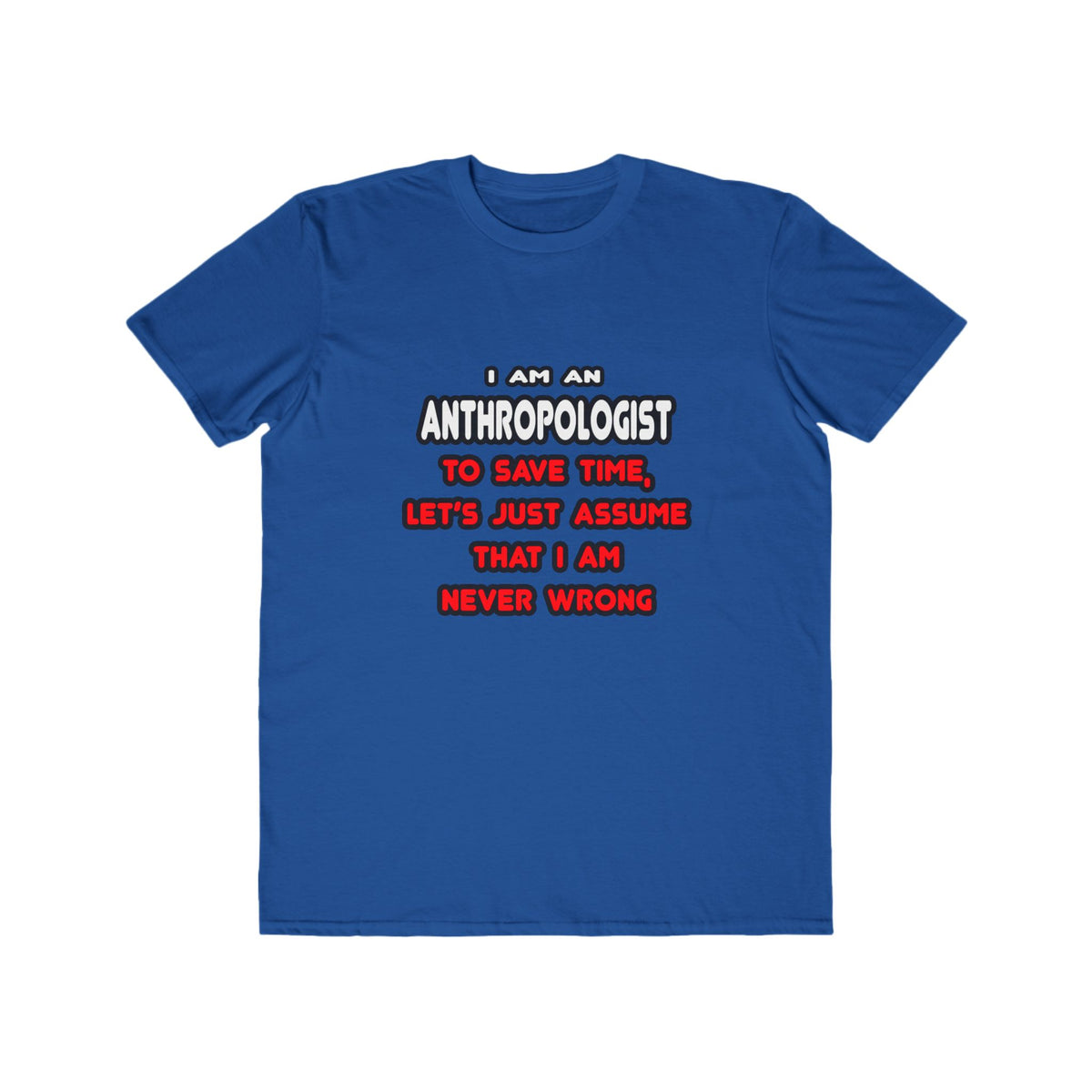 Funny Anthropologist T Shirts and Gifts - Men's Lightweight Fashion Tee