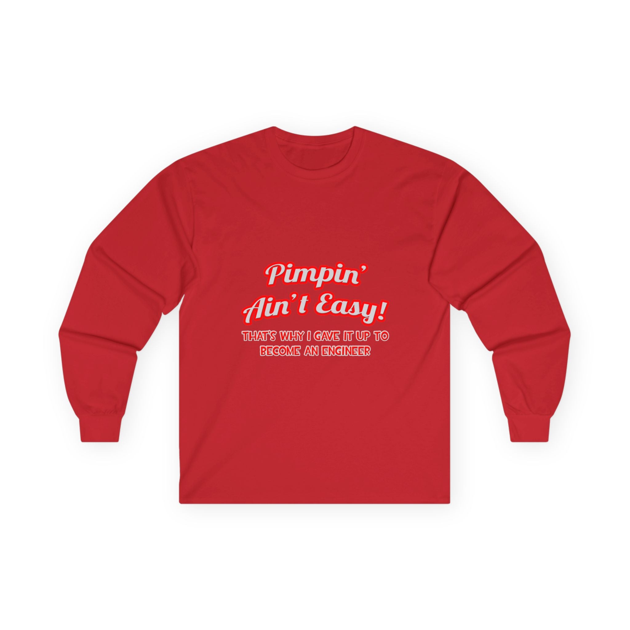 Pimpin' Ain't Easy .. Engineer - Unisex Ultra Cotton Long Sleeve Tee