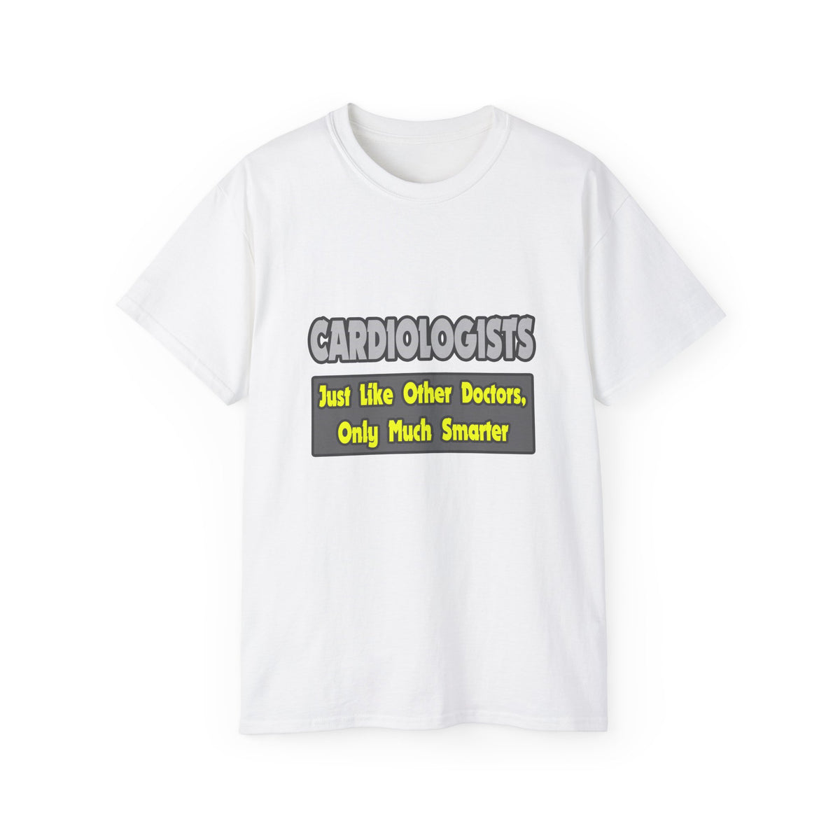 Cardiologists...Smarter - Unisex Ultra Cotton Tee