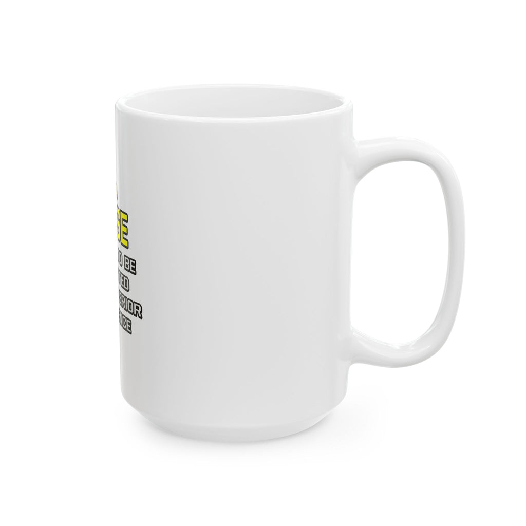 Nurse...Superior Intelligence - Ceramic Mug, (11oz, 15oz)
