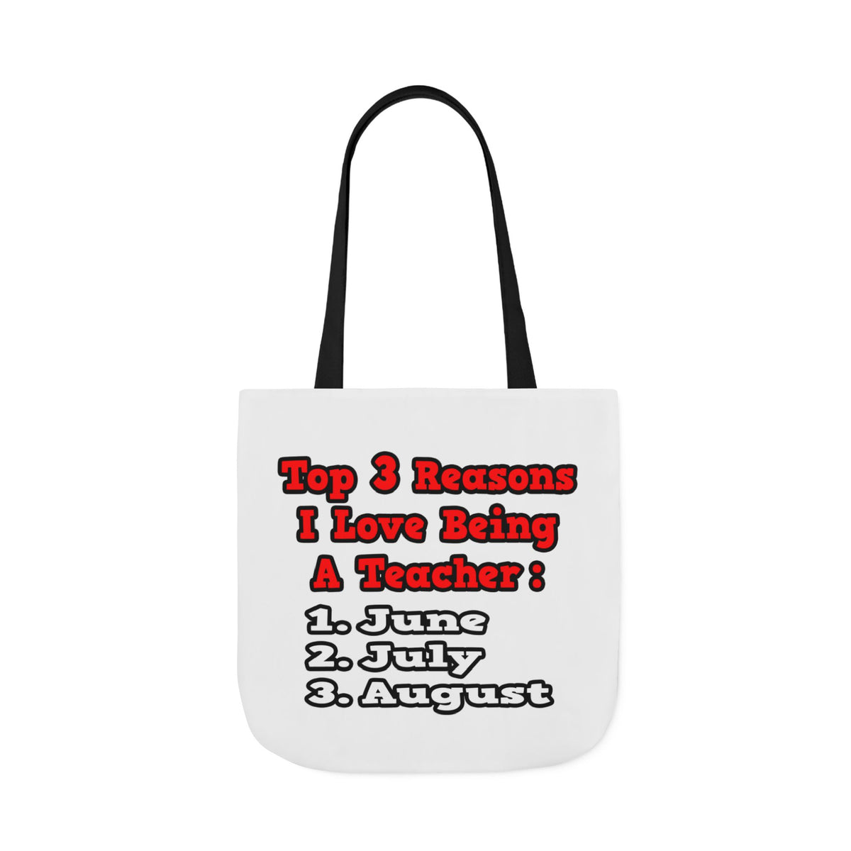 3 Reasons I Love Being a Teacher - Canvas Tote Bag, 5-Color Straps