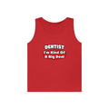 Dentist...Big Deal - Unisex Heavy Cotton Tank Top
