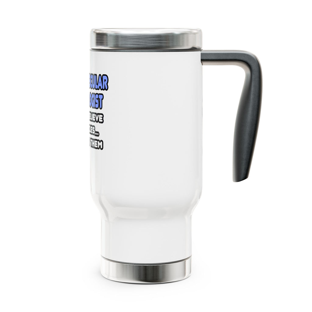 Miracles and Cardiovascular Technologists - Stainless Steel Travel Mug with Handle, 14oz