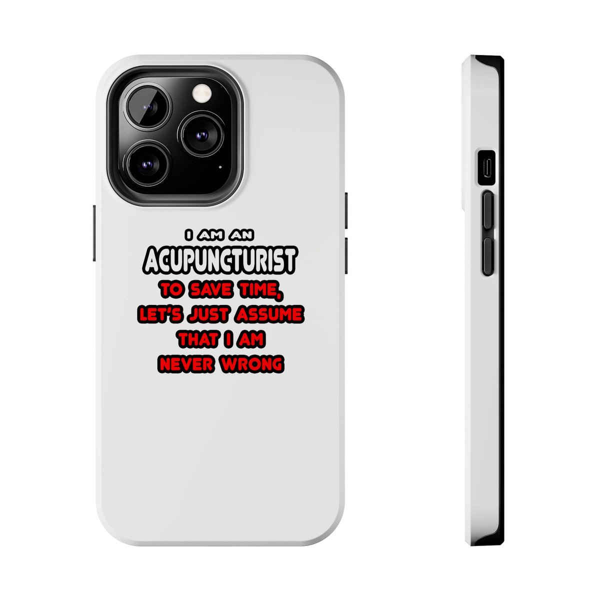 Funny Acupuncturist T Shirts and Gifts - Tough Phone Cases
