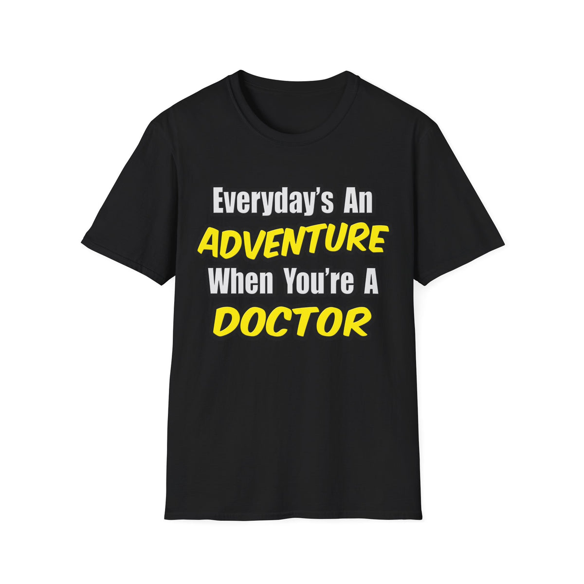 Everyday's An Adventure...Doctor - Unisex Softstyle T-Shirt