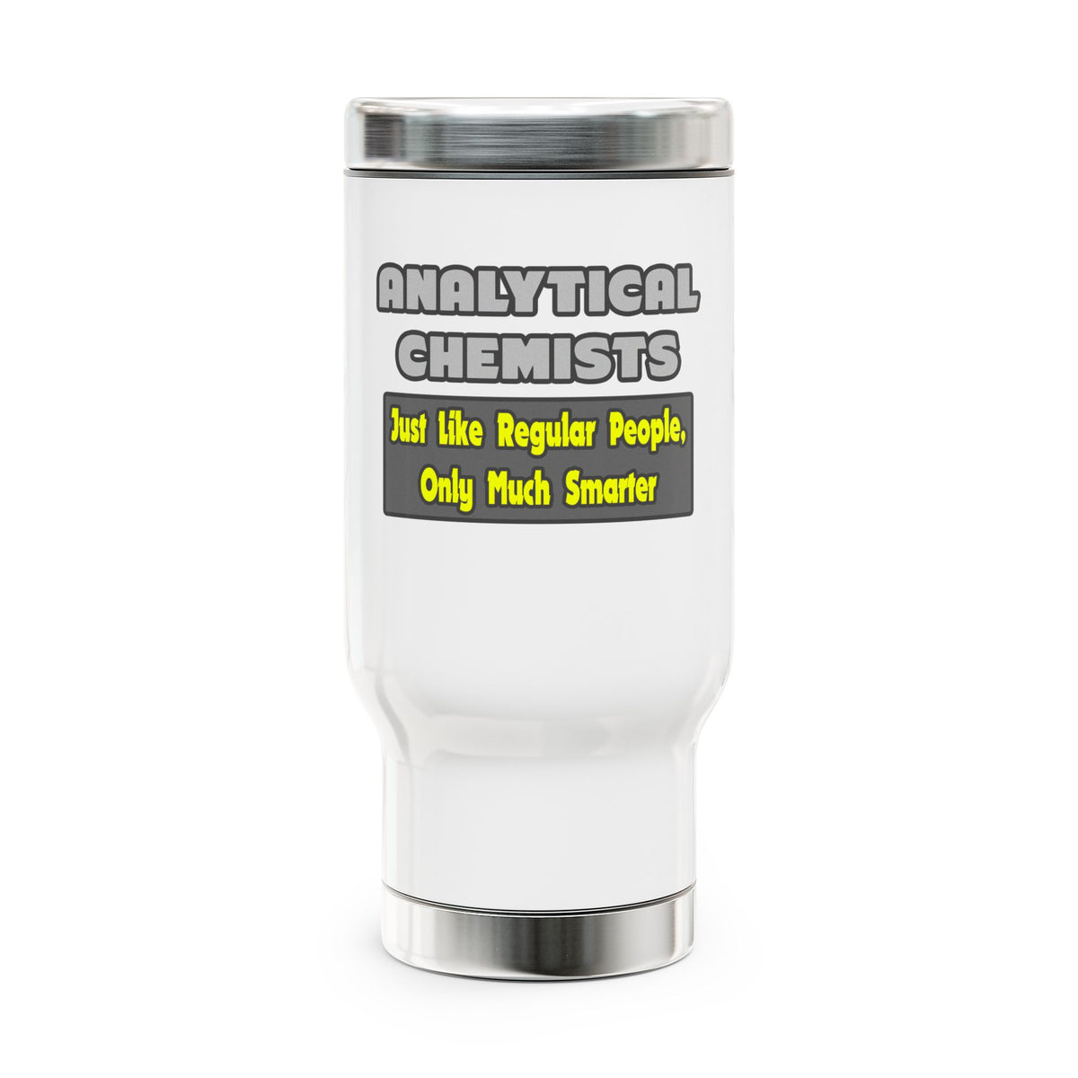Analytical Chemists...Smarter - Stainless Steel Travel Mug with Handle, 14oz