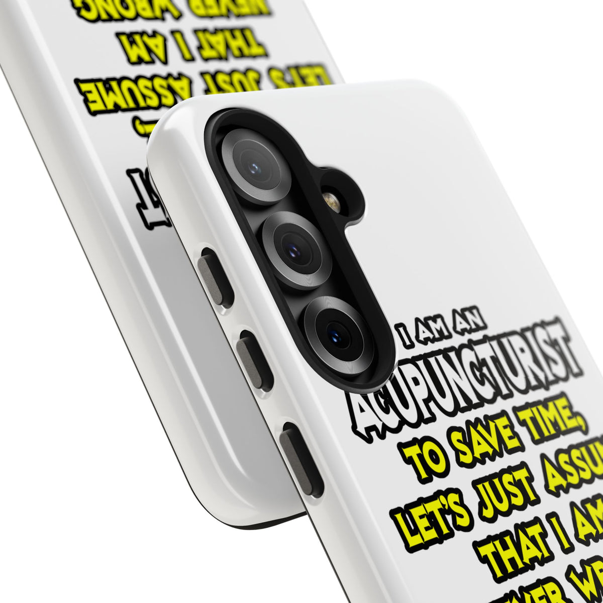 Acupuncturist .. Assume I Am Never Wrong - Tough Phone Cases