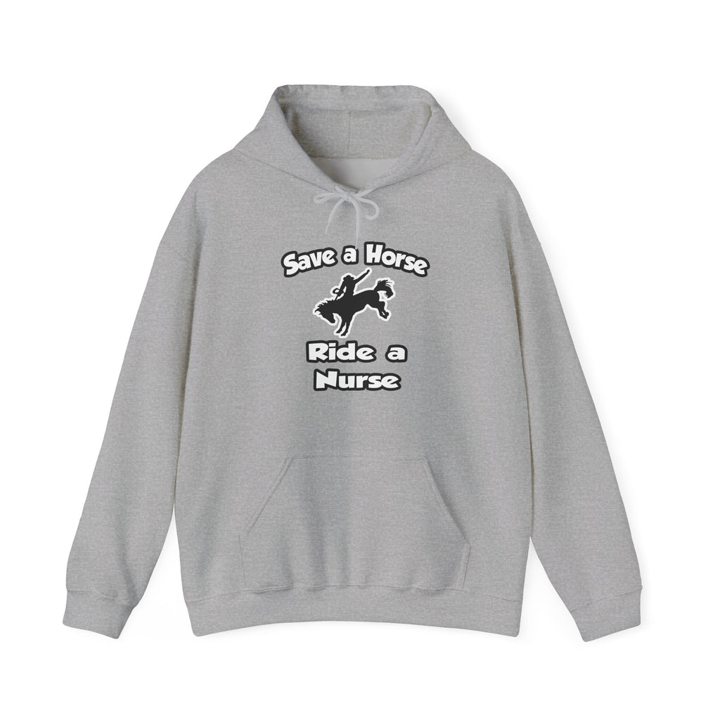 Save a Horse .. Ride a Nurse - Unisex Heavy Blend™ Hooded Sweatshirt