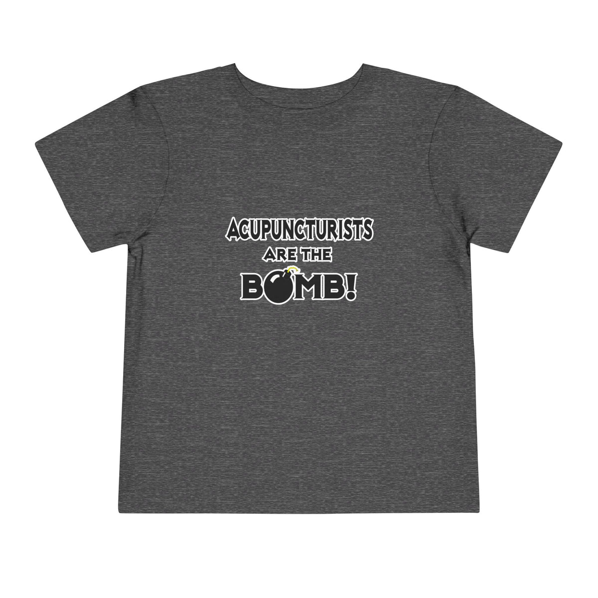 Acupuncturists Are The Bomb! - Toddler Short Sleeve Tee
