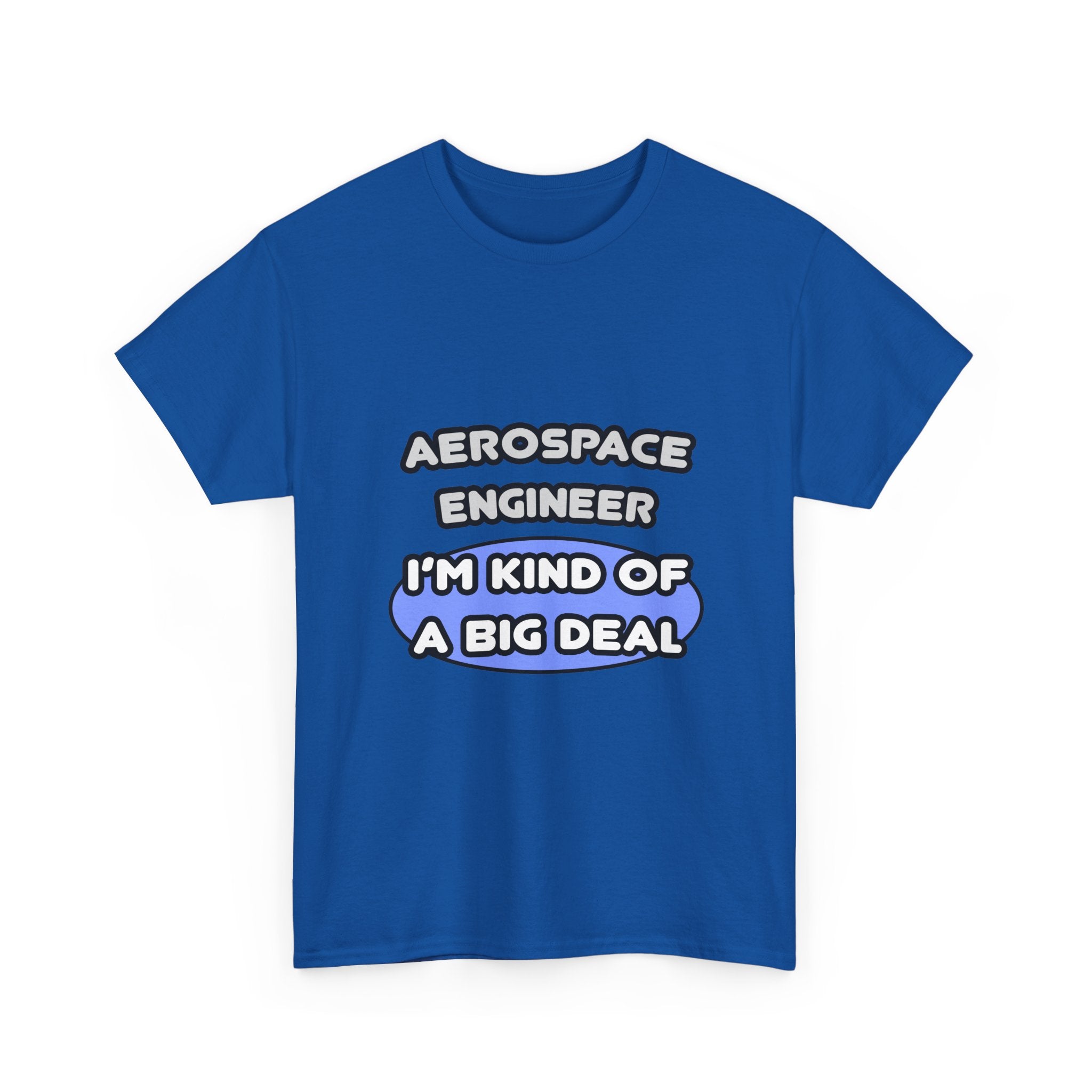 Aerospace Engineer...Kind of a Big Deal (2) - Unisex Heavy Cotton Tee