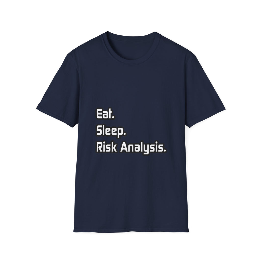 Eat. Sleep. Risk Analysis - Unisex Softstyle T-Shirt