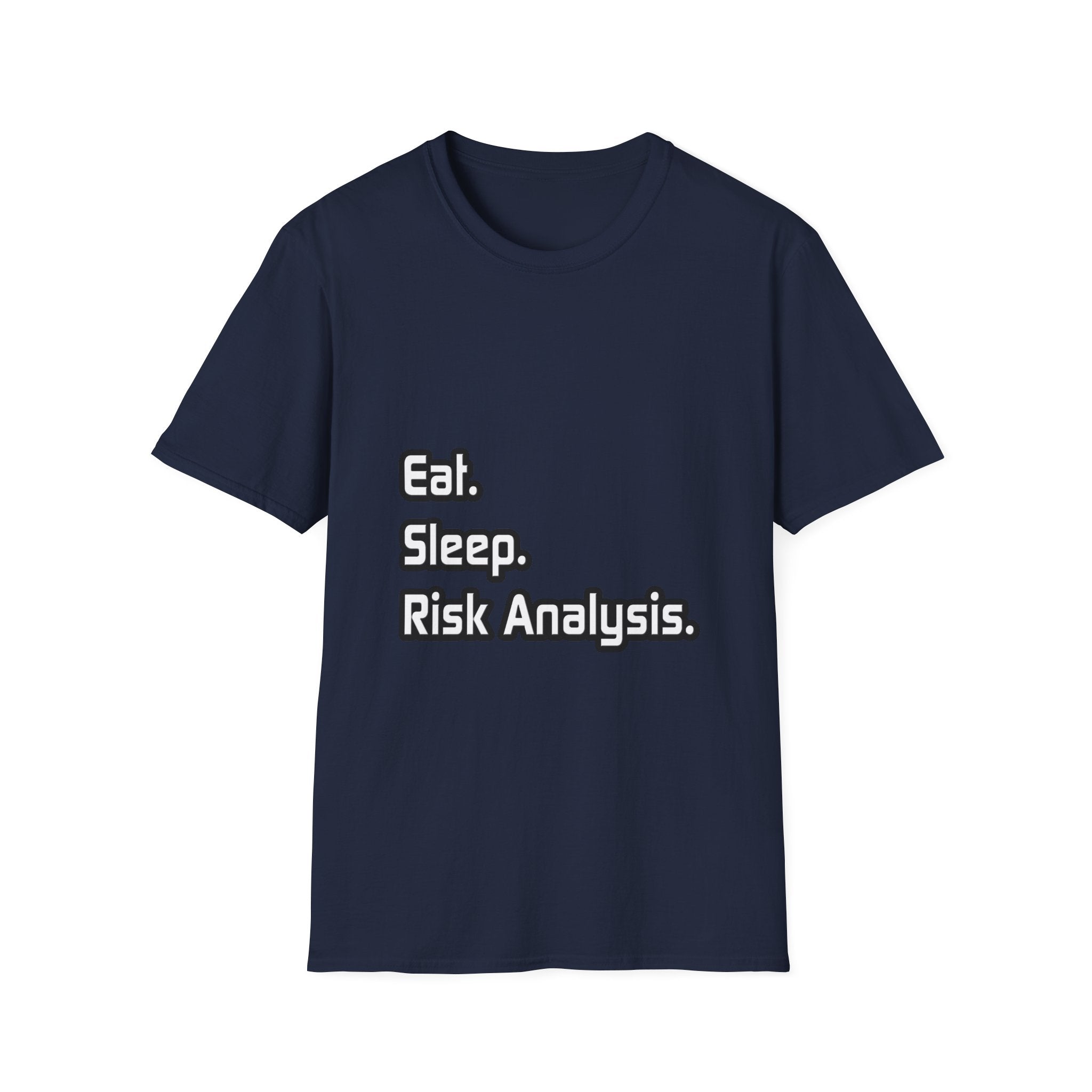 Eat. Sleep. Risk Analysis - Unisex Softstyle T-Shirt