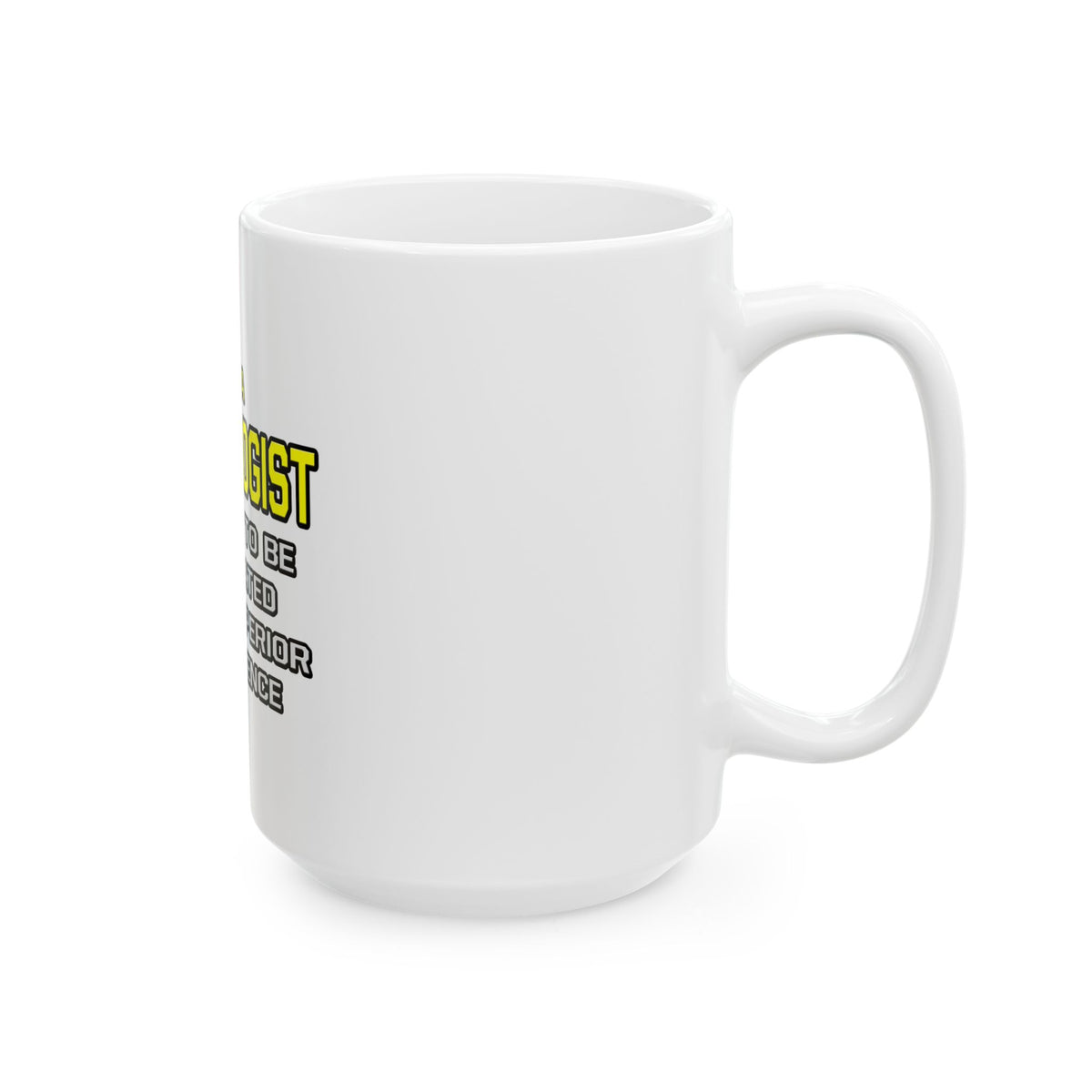 Cardiologist...Superior Intelligence - Ceramic Mug, (11oz, 15oz)