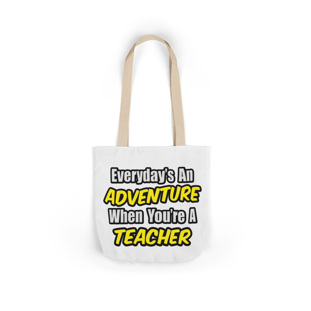 Everyday's An Adventure...Teacher - Canvas Tote Bag, 5-Color Straps