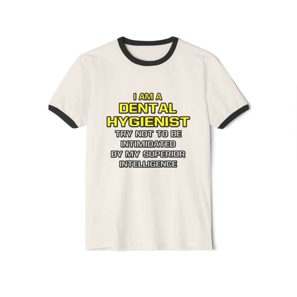 Dental Hygienist...Superior Intelligence - Unisex Cotton Ringer T-Shirt