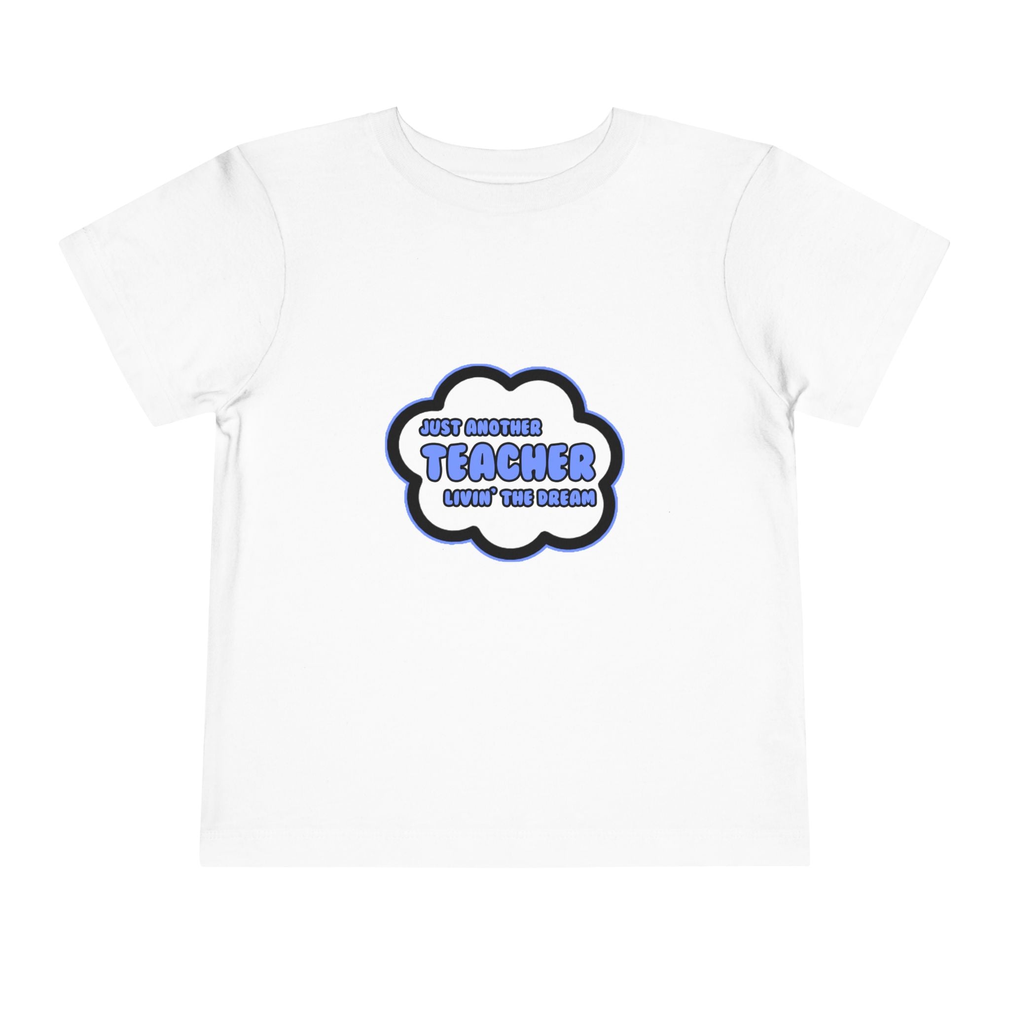 Teacher .. Livin' The Dream - Toddler Short Sleeve Tee