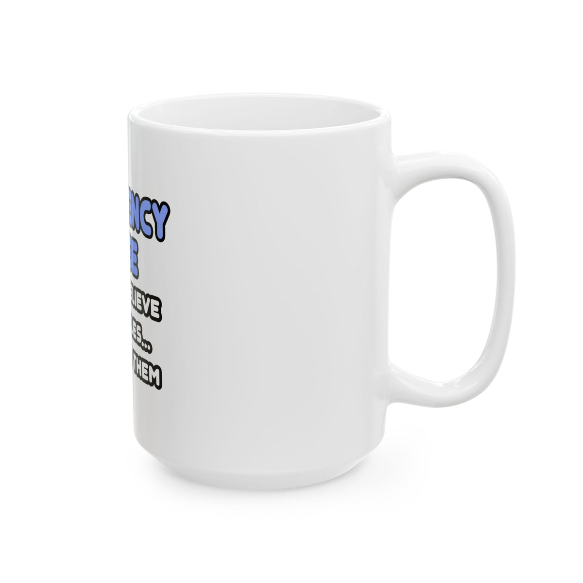 Miracles and Emergency Nurses - Ceramic Mug, (11oz, 15oz)