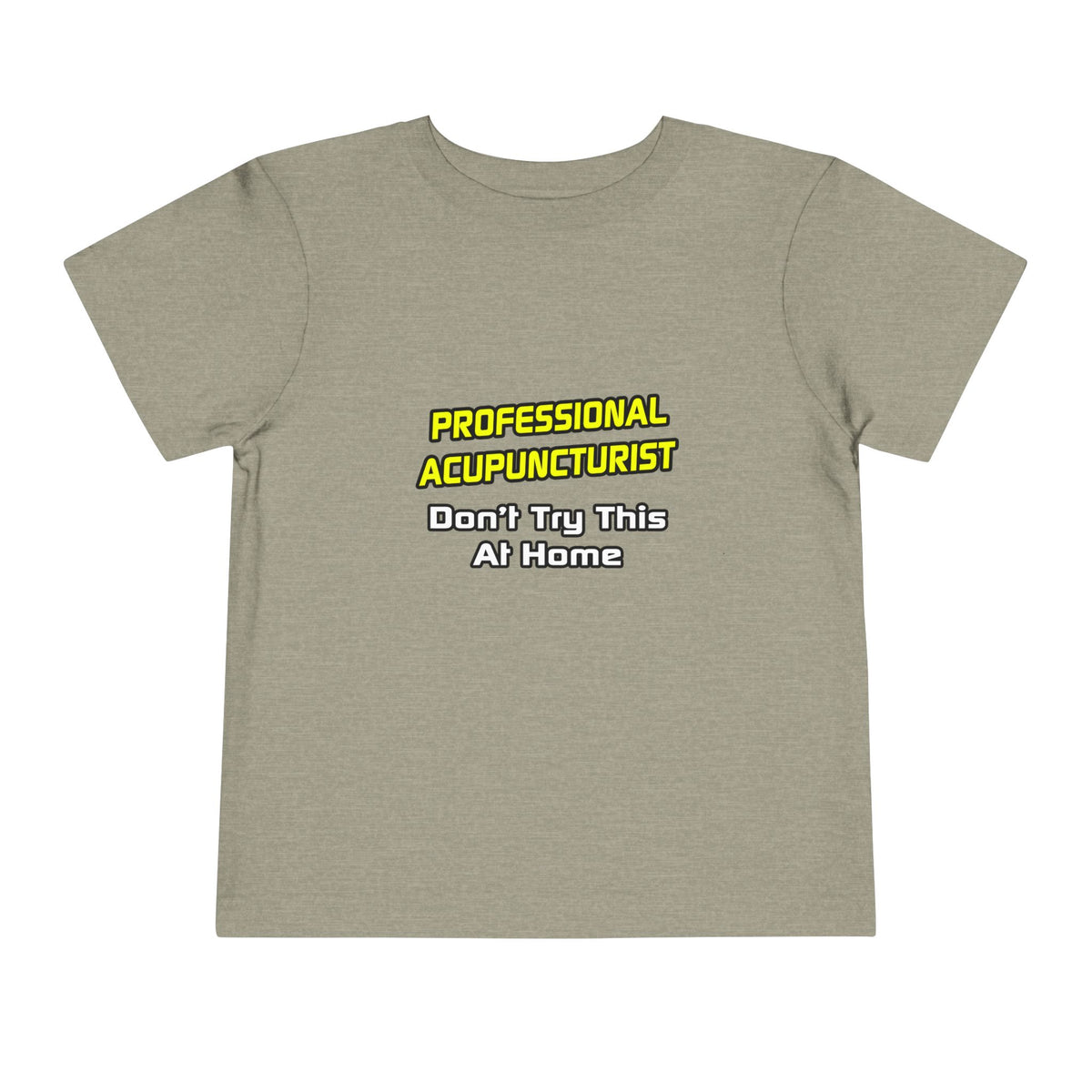 Professional Acupuncturist .. Joke - Toddler Short Sleeve Tee