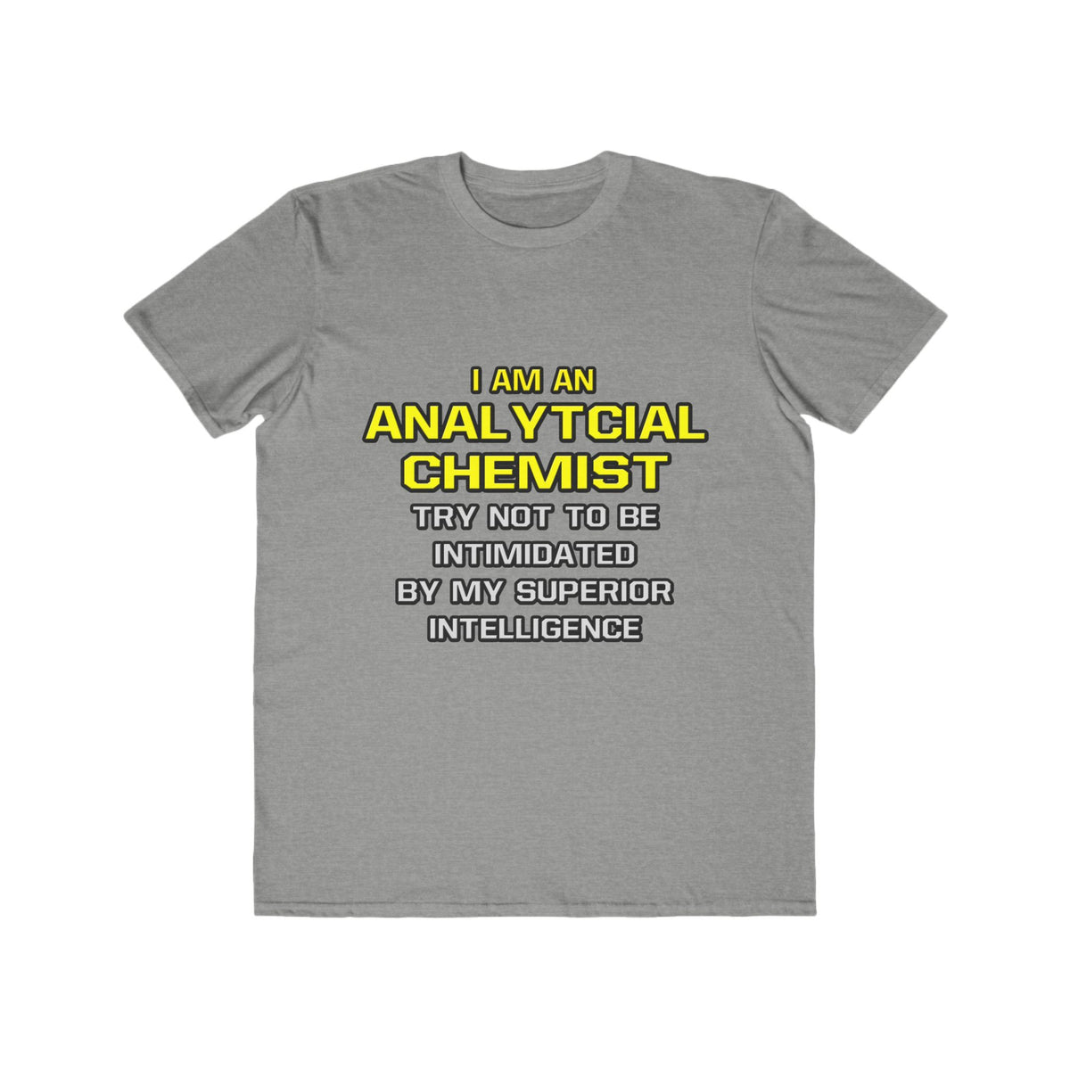 Analytical Chemist...Superior Intelligence - Men's Lightweight Fashion Tee