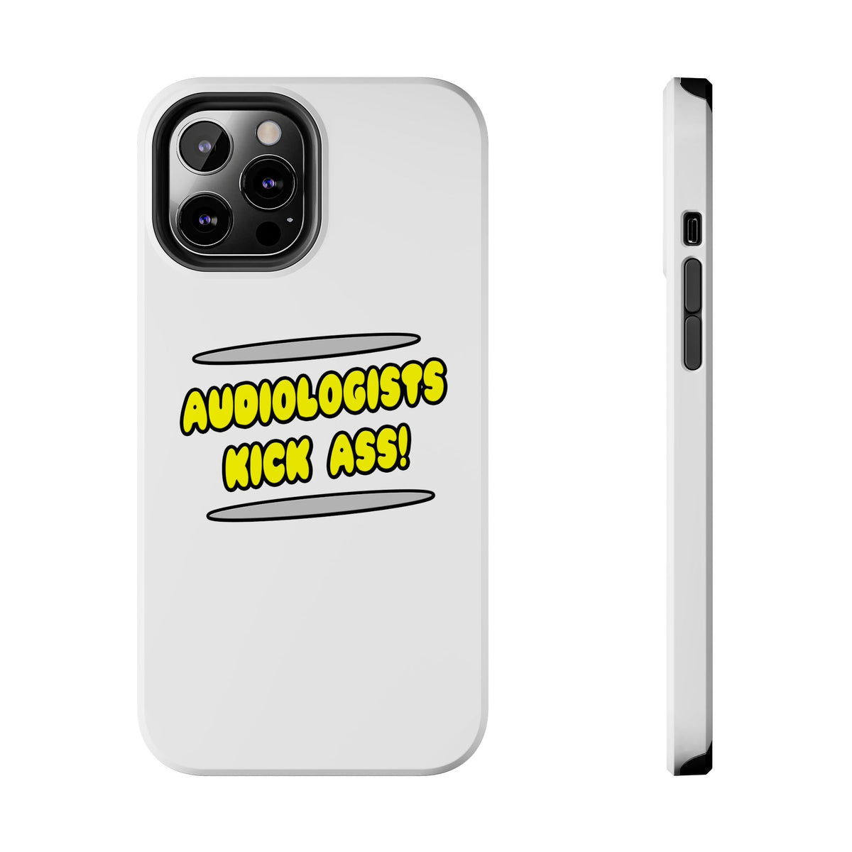 Audiologists Kick Ass! - Tough Phone Cases