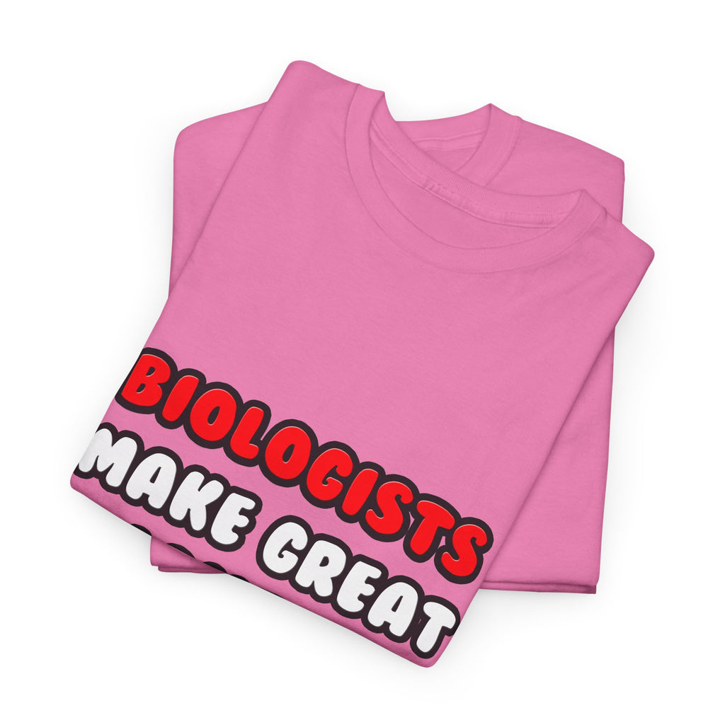 Biologists Make Great Lovers - Unisex Heavy Cotton Tee